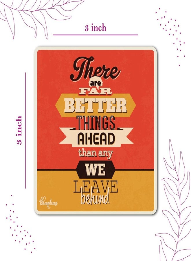 Bhai Please There are far Better Things Ahead Than Any we Leave Behind Wooden Fridge Magnet (Pack of 1 pc) Size: 3 inches- Funny, Motivational, Inspirational Quotes Gift and Decoration - Image 2